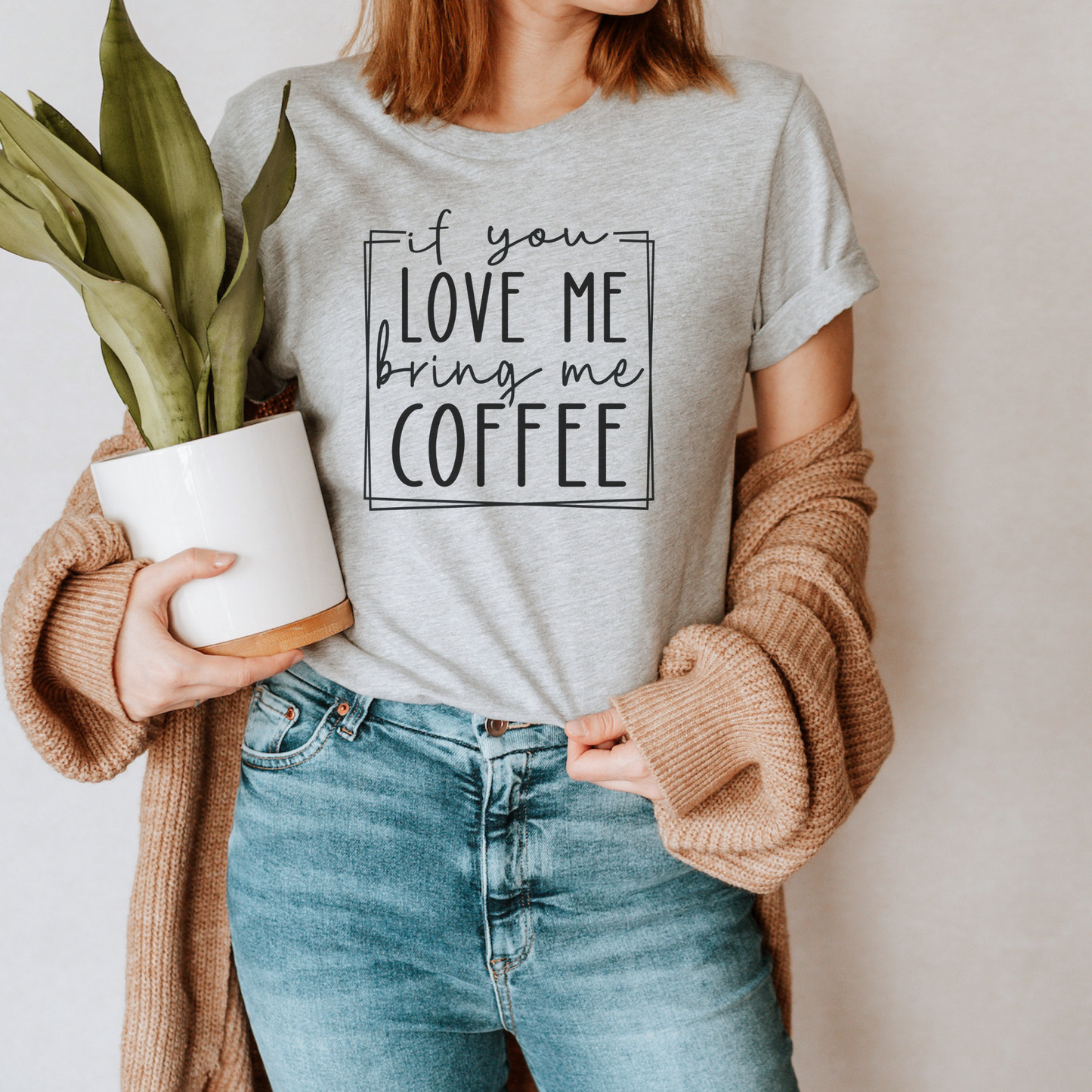 If You Love Me Bring Me Coffee T-shirt--Sizes S-2XL