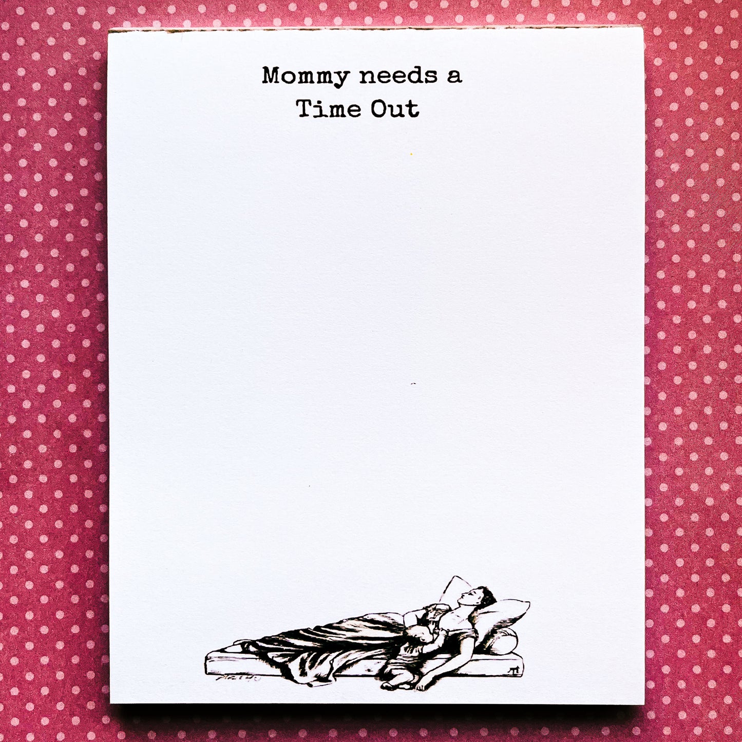 Snarky Notepad: Mommy Needs a Time Out