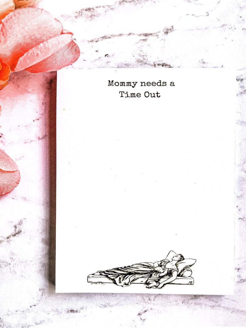 Funny Gift for Mom: Mommy Needs a Time Out Notepad.