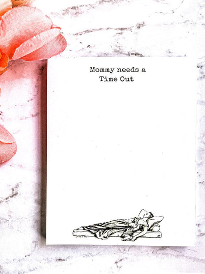 Funny Gift for Mom: Mommy Needs a Time Out Notepad.